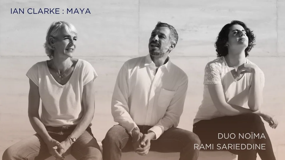 Ian Clarke · Maya · Duo Noïma: Virginie Bove & Eleni Kappa, flutes · Rami Sarieddine, piano
